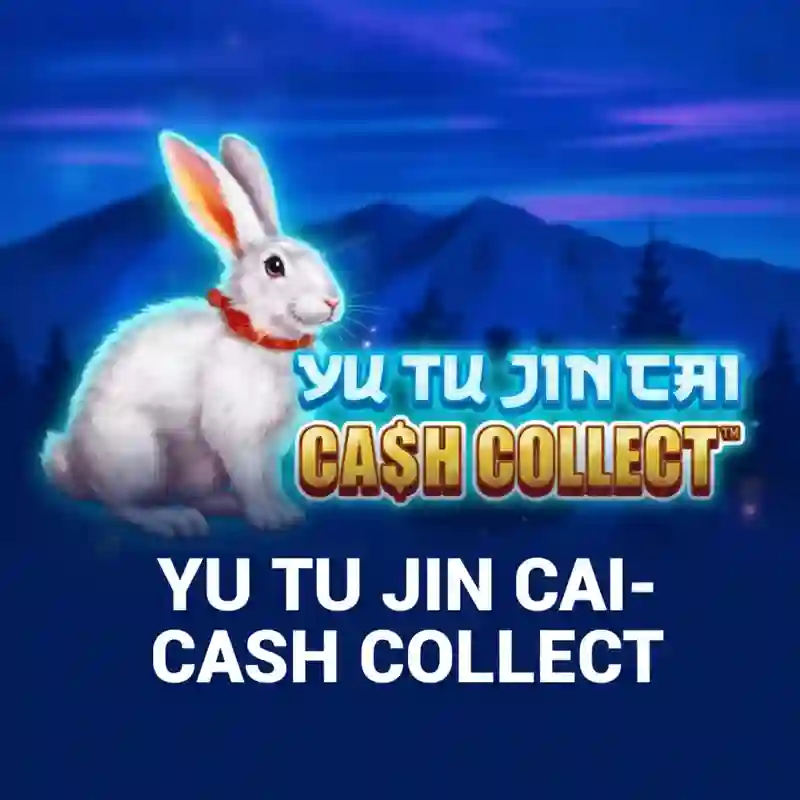 Yu Tu Jin Cai Cash Collect
